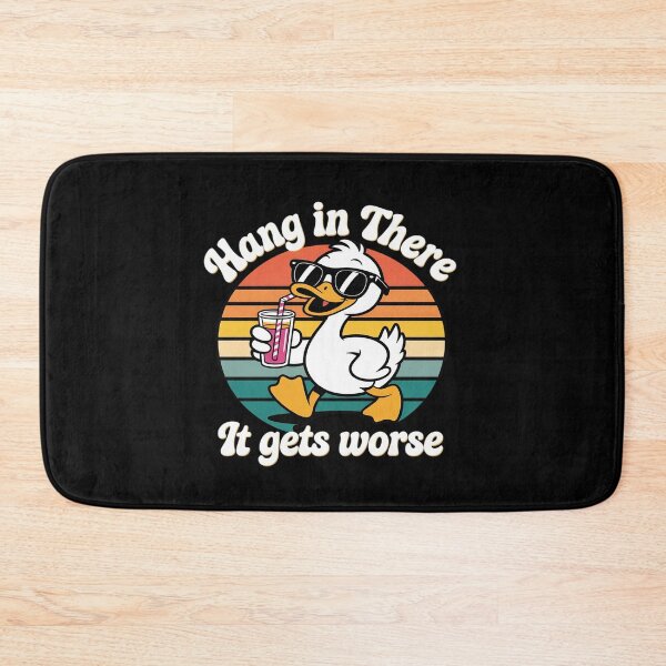 Item preview, Hang In There It Gets Worse Snarky Funny Duck Sarcasm designed and sold by August4Laughs25.