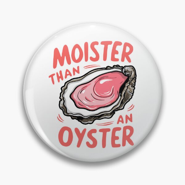 Item preview, Funny Moister Than an Oyster  designed and sold by DakirooStudio.