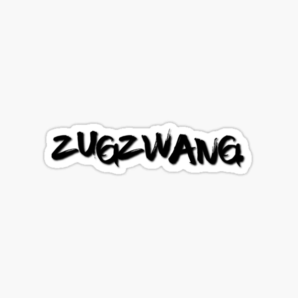zugzwang. Sticker for Sale by kayleetubbs