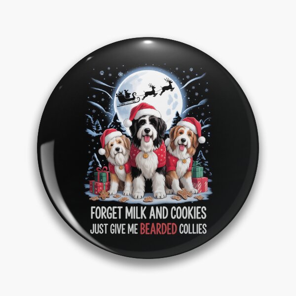 Item preview, Forget Milk and Cookies Just Give Me Bearded Collies Xmas designed and sold by VENOM0RIOT.