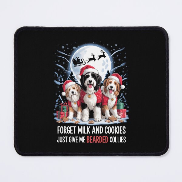 Item preview, Forget Milk and Cookies Just Give Me Bearded Collies Xmas designed and sold by VENOM0RIOT.