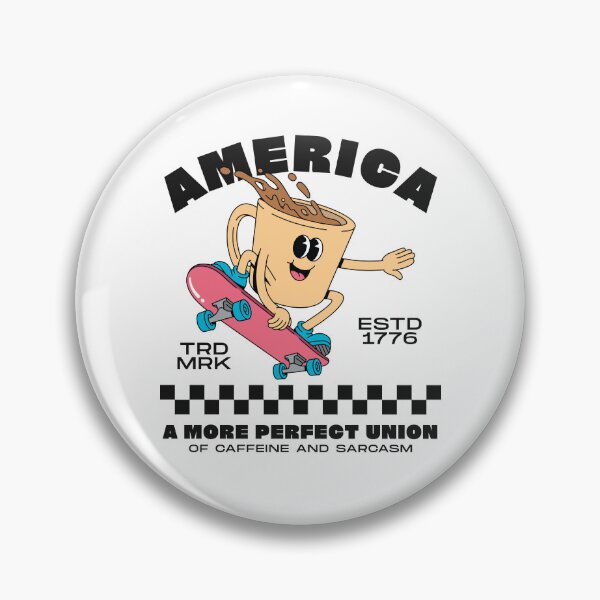 Item preview, America: a more perfect union of caffeine and sarcasm designed and sold by Peerless-Prime.