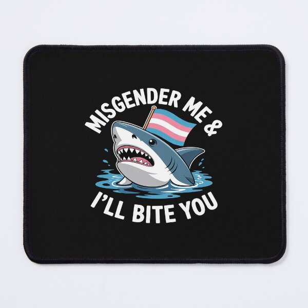 Item preview, Misgender Me And I'll Bite Trans Shark LGBT Pride Month designed and sold by GaryPacheco6.