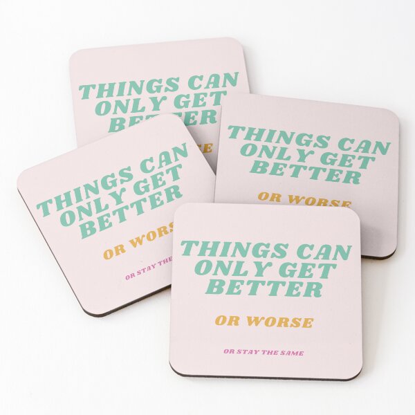 Item preview, Things Can Only Get Better, or Worse, or Stay the Same – Funny Retro Design designed and sold by Tea with Goldy.