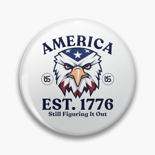 Item preview, America: established in 1776, still figuring it out designed and sold by Peerless-Prime.