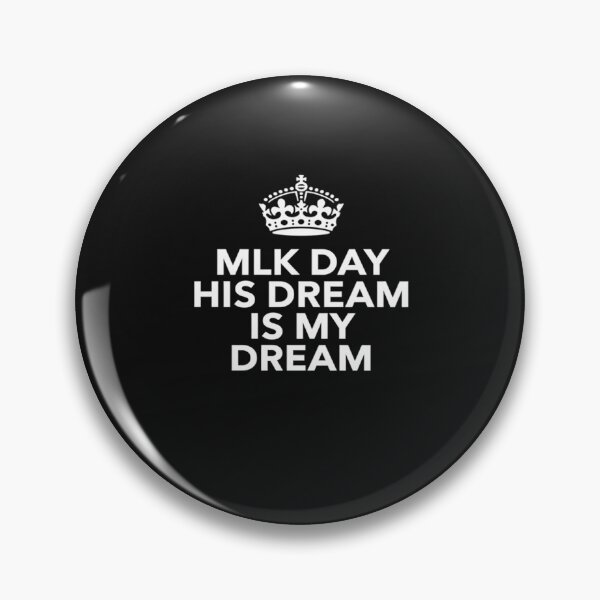 Item preview, MLK Day Martin Luther King Jr. Day His Dream is My Dream designed and sold by GaryPacheco6.