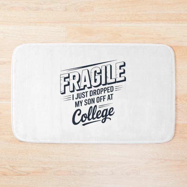 Item preview, Fragile I Just Dropped My Son Off At College Parents designed and sold by TorjeARTStore.