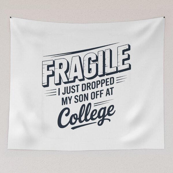 Item preview, Fragile I Just Dropped My Son Off At College Parents designed and sold by TorjeARTStore.