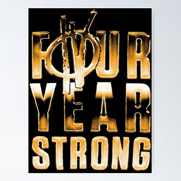 Four Year Strong Posters for Sale | Redbubble