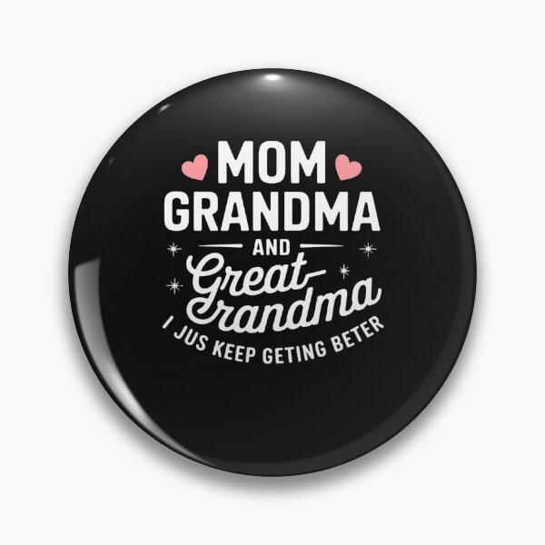 Item preview, Mom great grandma just keep getting better for mothers day designed and sold by JessicaWalshdf.