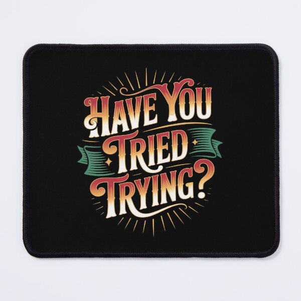 Item preview, Have You Tried Trying Growth Hustle Effort Mindset designed and sold by KingsLife1994.