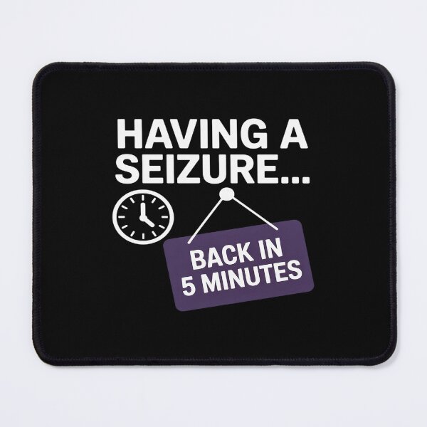 Item preview, Having a Seizure. Back in 5 Minutes! designed and sold by KingsLife1994.
