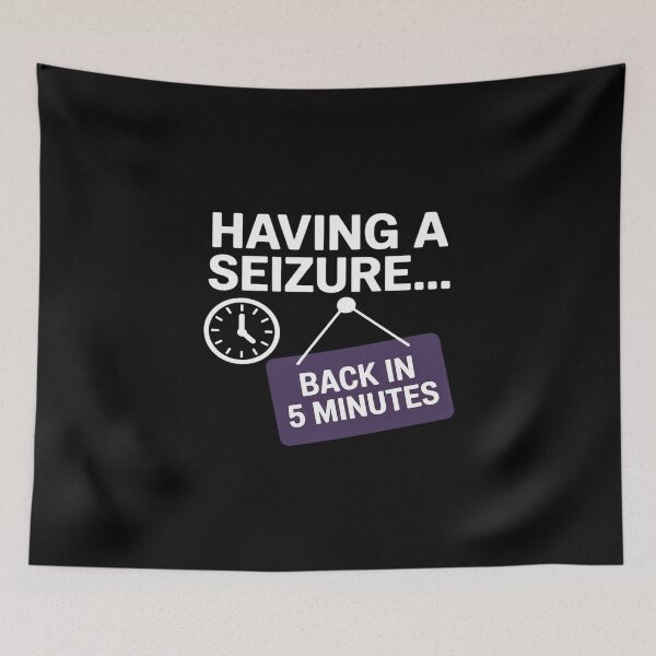 Item preview, Having a Seizure. Back in 5 Minutes! designed and sold by KingsLife1994.