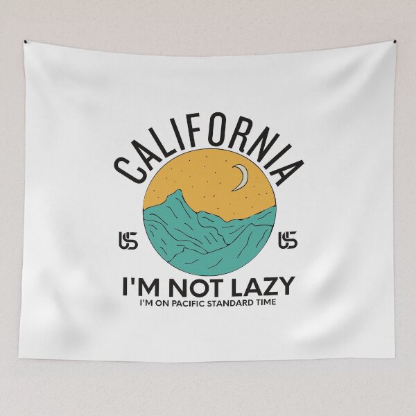 Item preview, California: I'm not lazy, I'm on pacific standard time designed and sold by Peerless-Prime.