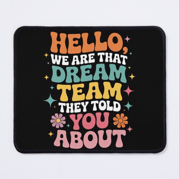 Item preview, Hello We Are That Dream Team They Told You About designed and sold by JonGogue.