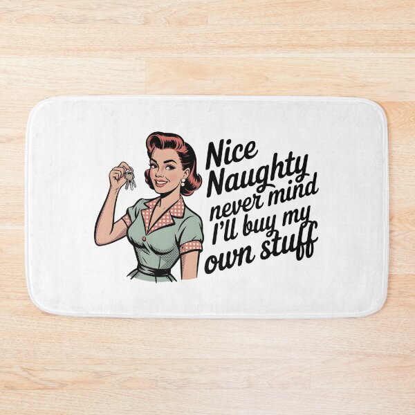 Item preview, Nice Naughty Never Mind I'll Buy My Own Stuff designed and sold by Naitsebas.