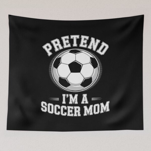 Item preview, Pretend I'm A Soccer Mom Mother's Day Soccer Mom designed and sold by lilLilaBatArt.