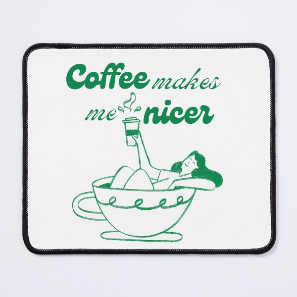 Item preview, Coffee makes me nicer Coffee time designed and sold by CaseMastery.