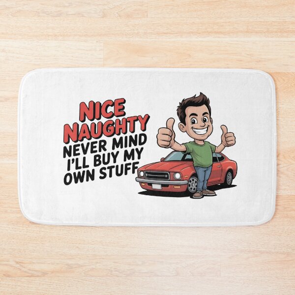 Item preview, Nice Naughty Never Mind I'll Buy My Own Stuff designed and sold by Naitsebas.