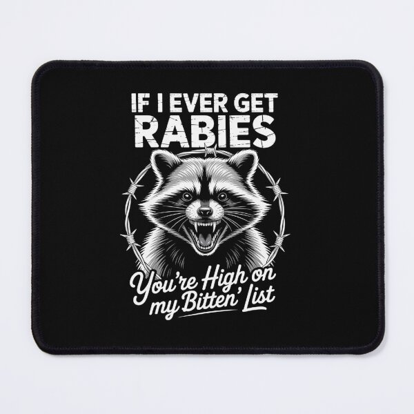 Item preview, If I Ever Get Rabies You'Re High On My Bitin List designed and sold by Kcgarciaso.