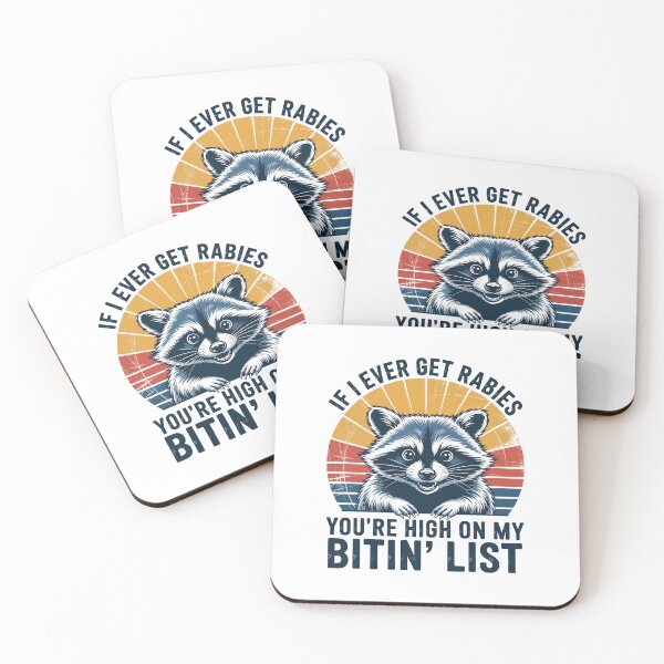 Item preview, If I Ever Get Rabies You'Re High On My Biting List Raccoon designed and sold by Kcgarciaso.
