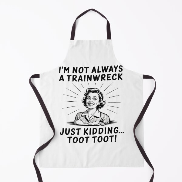 Item preview, I'M Not Always A Trainwreck Just Kidding Toot Toot designed and sold by MaryoKing.