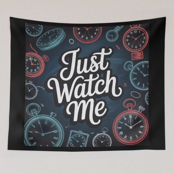 Item preview, Just Watch Me: Bold Timepiece-Inspired Motivation designed and sold by ForeverPrintsOK.
