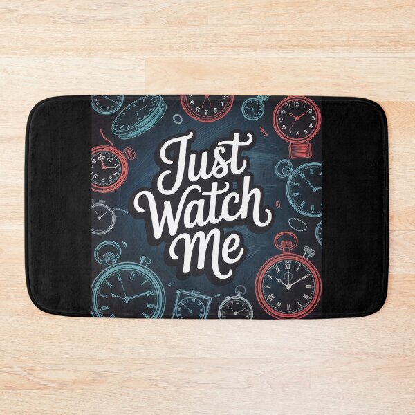 Item preview, Just Watch Me: Bold Timepiece-Inspired Motivation designed and sold by ForeverPrintsOK.