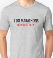 I Do Marathons (On Netflix) Unisex T-Shirt