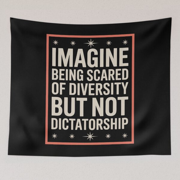 Item preview, Imagine Being Scared Of Diversity But Not Dictatorship  designed and sold by MaryoKing.