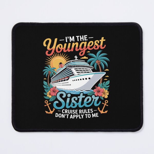 Item preview, I Am Youngest Sister Cruise Rules Don'T Apply To Me designed and sold by Kcgarciaso.