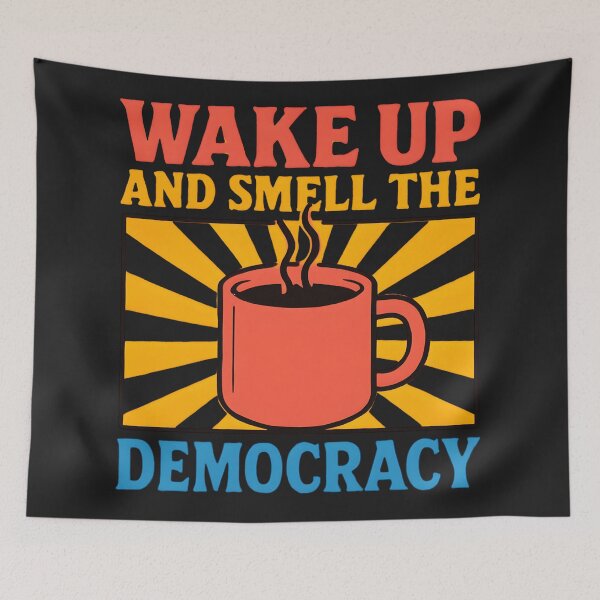 Item preview, Wake Up and Smell The Democracy: Funny Political Satire Art designed and sold by elynne9.