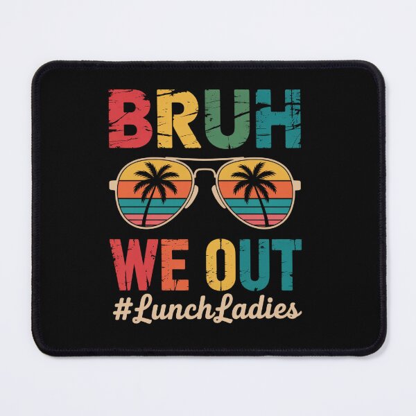 Item preview, Bruh We Out Lunch Ladies Retro Happy Last Day Of School designed and sold by AnixieArtFun.