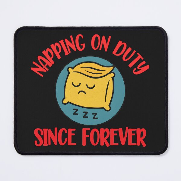 Item preview, Napping on Duty Since Forever: Funny Political Parody Art designed and sold by elynne9.