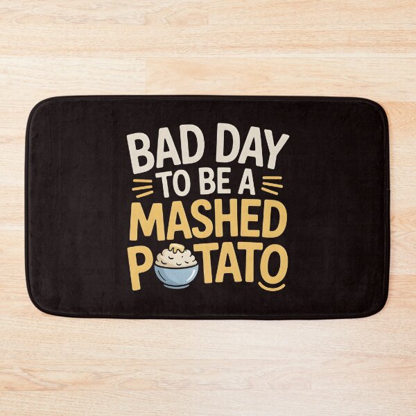 Item preview, Bad Day to Be a Mashed Potato – Funny Thanksgiving Dinner Design designed and sold by Redgiant87x.