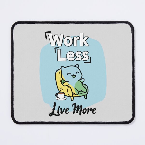 Item preview, Work Less, Live More designed and sold by fadilow.