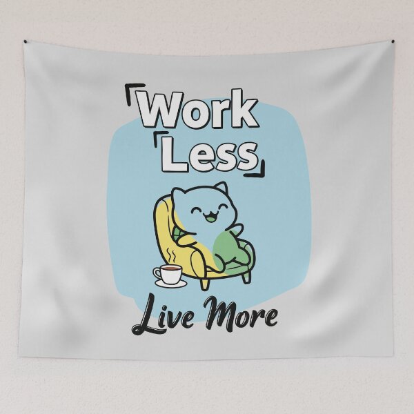 Item preview, Work Less, Live More designed and sold by xmoudx.