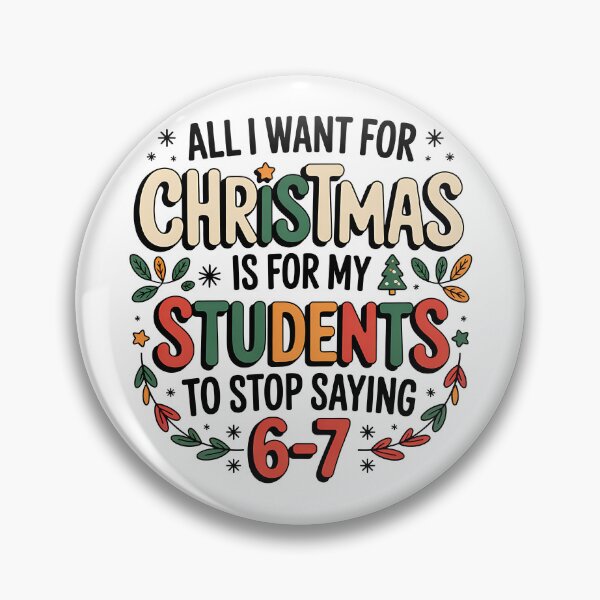 Item preview, Teacher 6-7 Six Seven I Want My Students to Stop Saying 67 designed and sold by BakeryDozen.