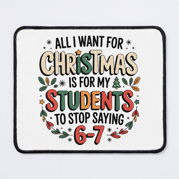 Item preview, Teacher 6-7 Six Seven I Want My Students to Stop Saying 67 designed and sold by BakeryDozen.
