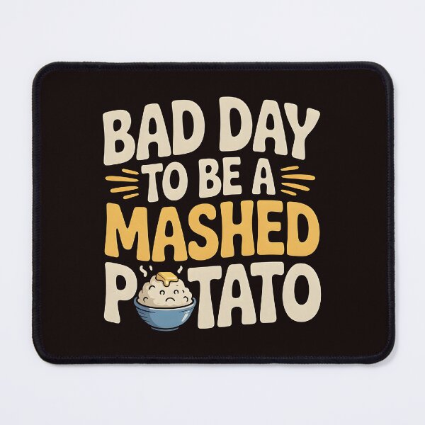 Item preview, Bad Day to Be a Mashed Potato – Hilarious Thanksgiving Design designed and sold by Redgiant87x.