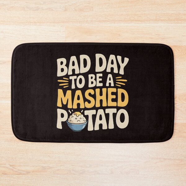 Item preview, Bad Day to Be a Mashed Potato – Hilarious Thanksgiving Design designed and sold by Redgiant87x.