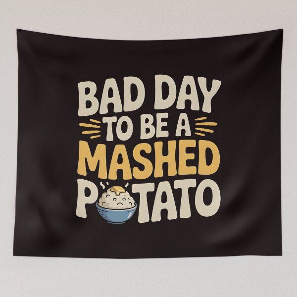 Item preview, Bad Day to Be a Mashed Potato – Hilarious Thanksgiving Design designed and sold by Redgiant87x.