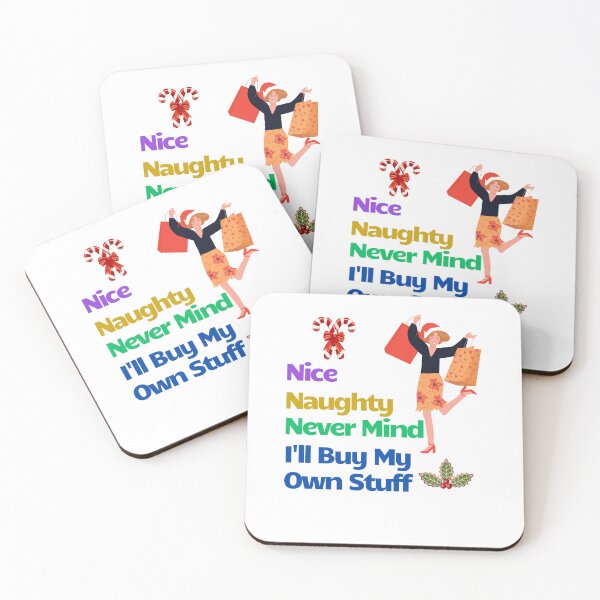 Item preview, Nice, Naughty, Never Mind I'll Buy My Own Stuff designed and sold by Tom-Apex-Art.