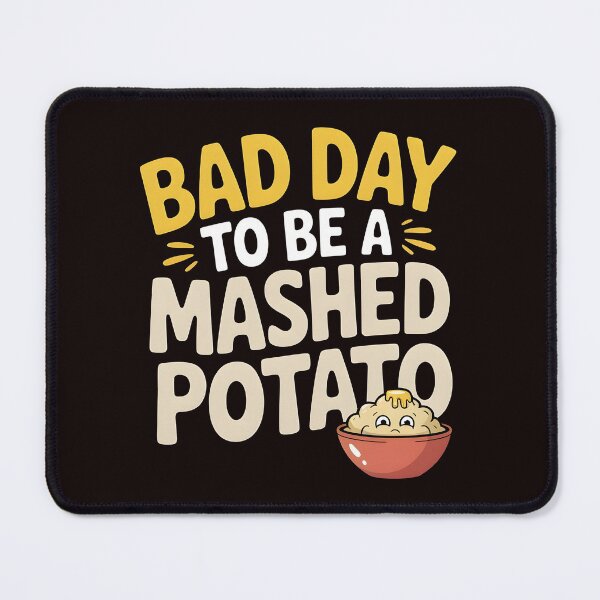 Item preview, Funny Thanksgiving Design – Bad Day to Be a Mashed Potato designed and sold by Redgiant87x.