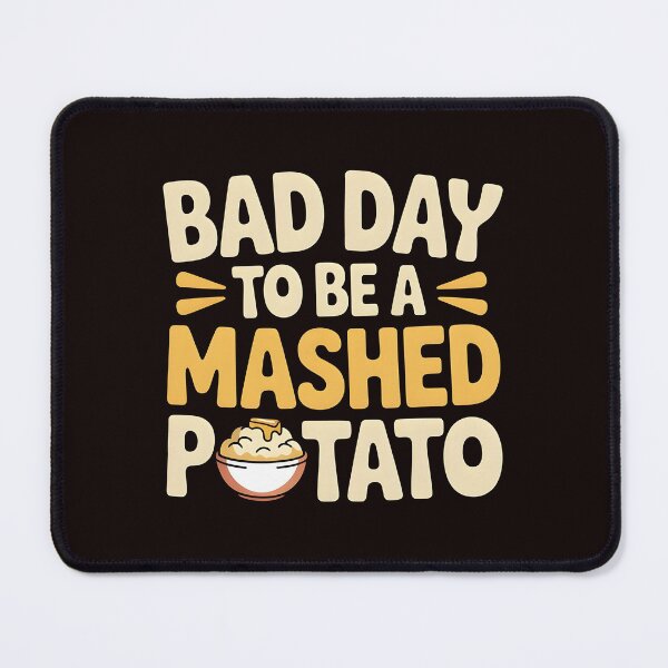 Item preview, Bad Day to Be a Mashed Potato – Thanksgiving Humor Gift for Foodies designed and sold by Redgiant87x.