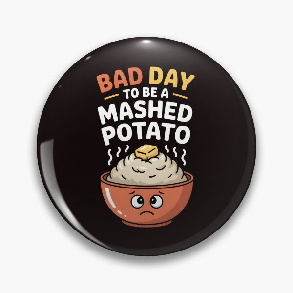 Item preview, Bad Day to Be a Mashed Potato – Funny Food Pun Design designed and sold by Redgiant87x.