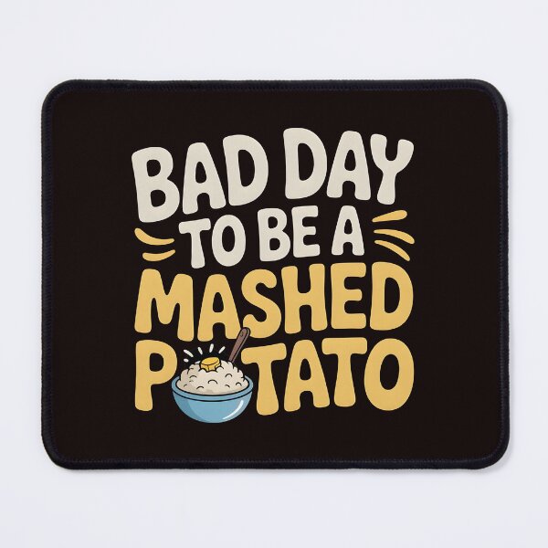 Item preview, Bad Day to Be a Mashed Potato – Thanksgiving Dinner Classic designed and sold by Redgiant87x.