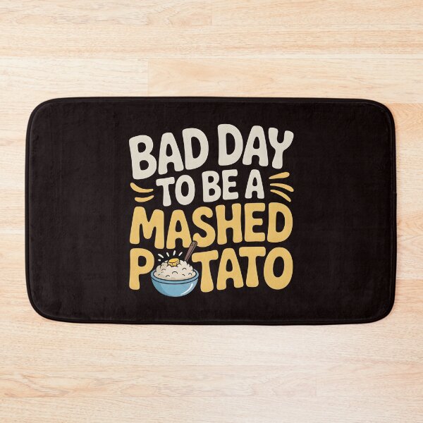 Item preview, Bad Day to Be a Mashed Potato – Thanksgiving Dinner Classic designed and sold by Redgiant87x.