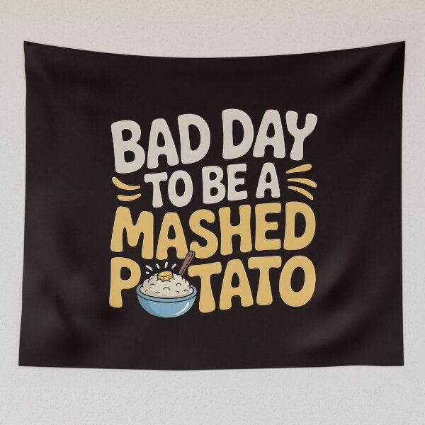 Item preview, Bad Day to Be a Mashed Potato – Thanksgiving Dinner Classic designed and sold by Redgiant87x.