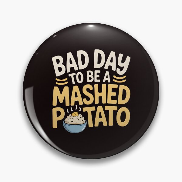 Item preview, Bad Day to Be a Mashed Potato – Funny Thanksgiving Feast Design designed and sold by Redgiant87x.